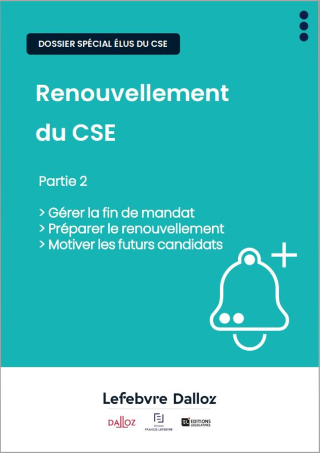 Renouvellement des CSE : gérer la fin de mandat… et motiver les futurs candidats