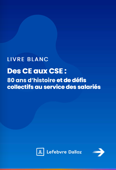 Des CE aux CSE : 80 ans d’histoire et de défis collectifs au service des salariés