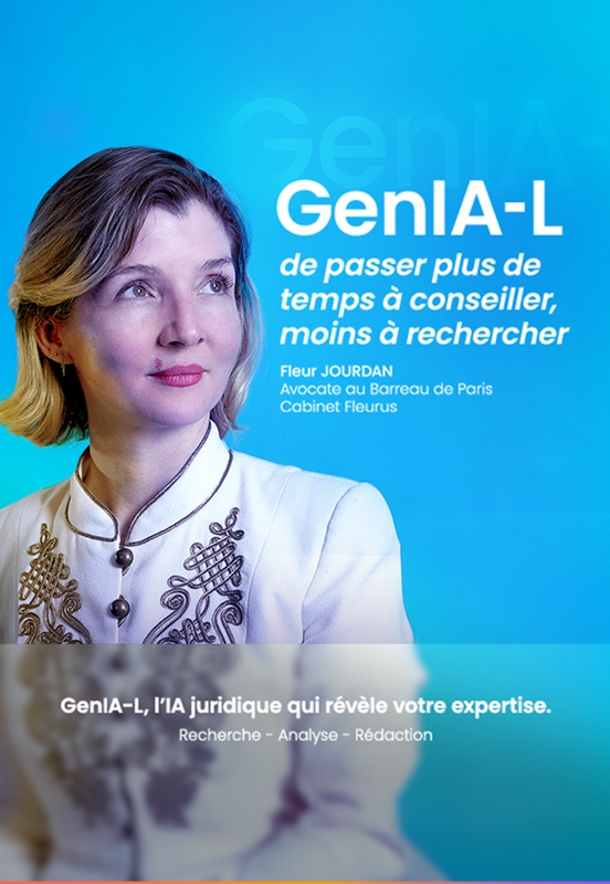 Témoignage de Fleur Jourdan, Avocate au Barreau de Paris, Cabinet Fleurus : GenIA‑L de passer plus de temps à conseiller, moins à rechercher. GenIA‑L, l'IA juridique qui révèle votre expertise. Recherche - Analyse - Rédaction
