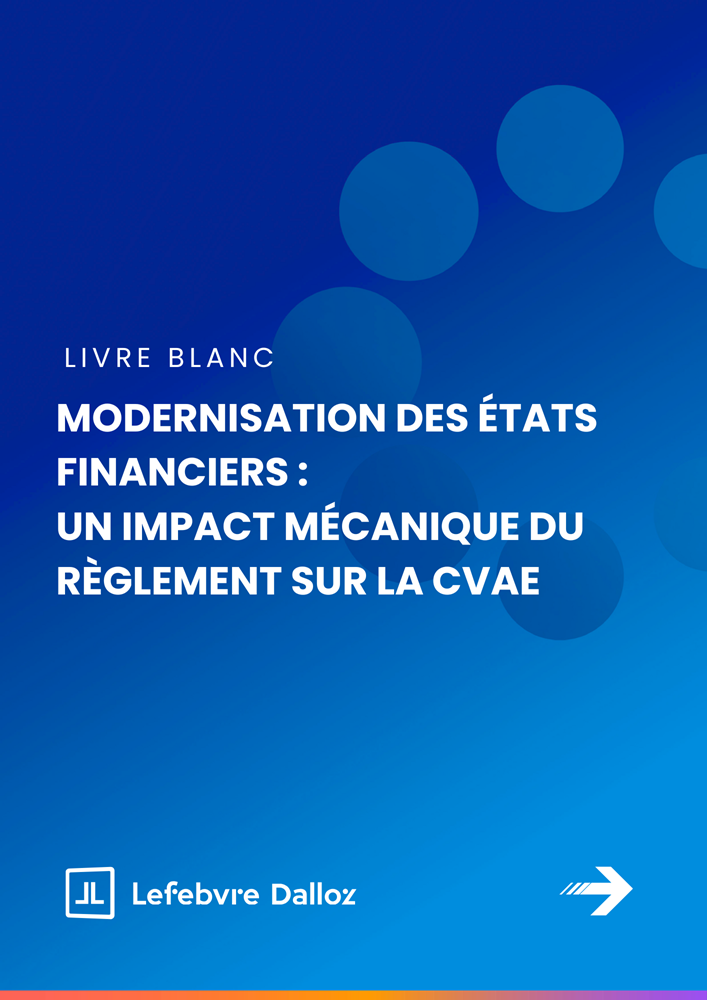 Modernisation des états financiers : un impact mécanique du règlement sur la CVAE