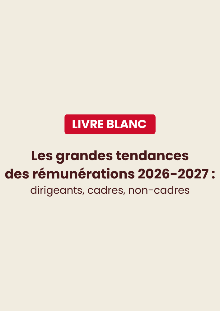 Les grandes tendances des rémunérations 2026-2027 : dirigeants, cadres, non-cadres